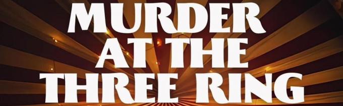 Job: Wirral. Dancers Wanted: AMT Productions Presents 'Murder at the Three-Ring Circus'