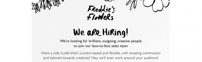 Job: (£120-£500) Freddie's Flowers: Participants Required!