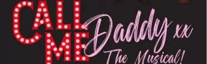 Job: Brighton. {PAID} Casting for Female Lead in “Call Me Daddy-The Musical”