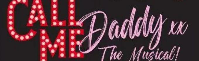 Job: Brighton. {PAID} Looking for Talented Female Performer in “Call Me Daddy-The Musical”